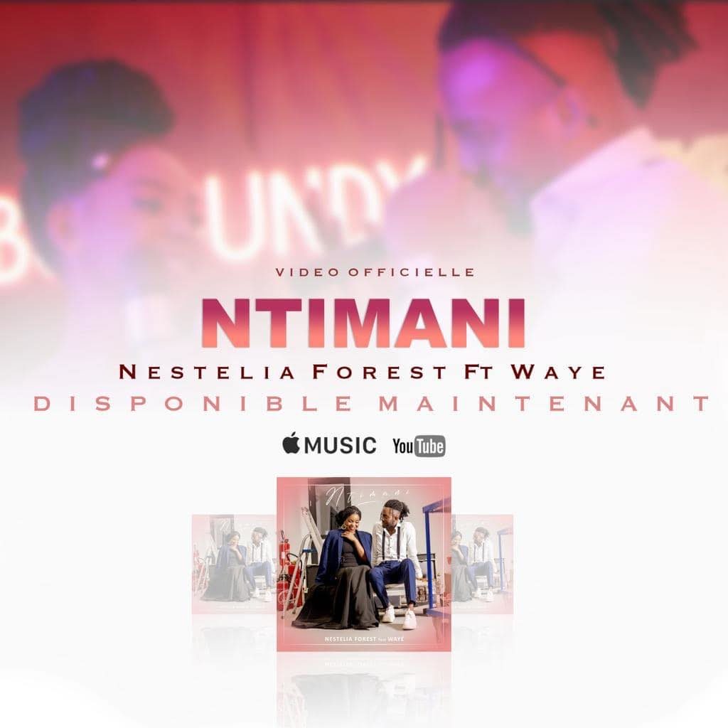 Nestelia Forest – Ntimani Ft Wayé (VIDEO OFFICIELLE)