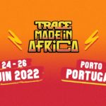 Du 24 au 26 juin prochain à Porto (Portugal) se déroulera la première édition du festival TRACE MADE IN AFRICA.