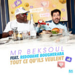 Mr BEKSOUL LOVE LIFE Album: Tout ce qu’ils veulent feat Redouane Bougheraba